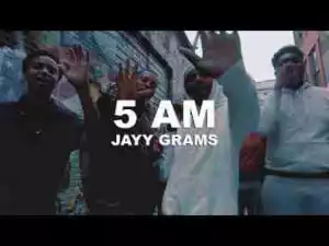 Video: Jayy Grams – 5AM